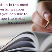 Why education is the most powerful weapon